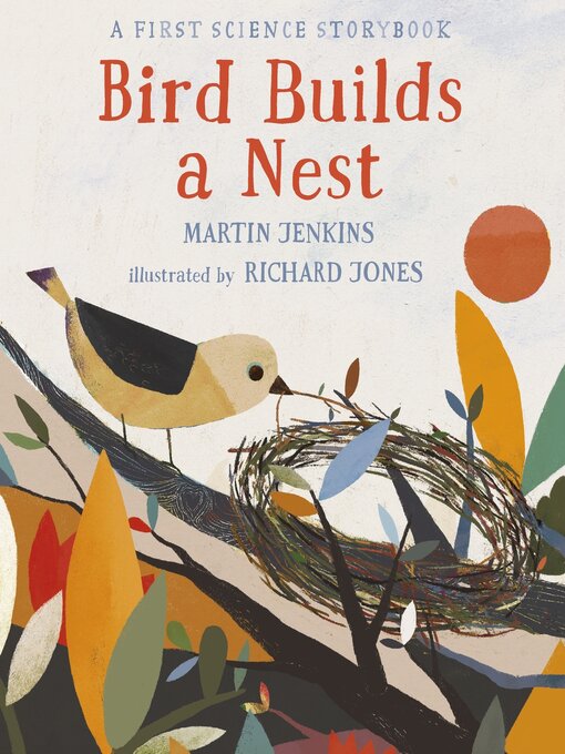Title details for Bird Builds a Nest by Martin Jenkins - Available